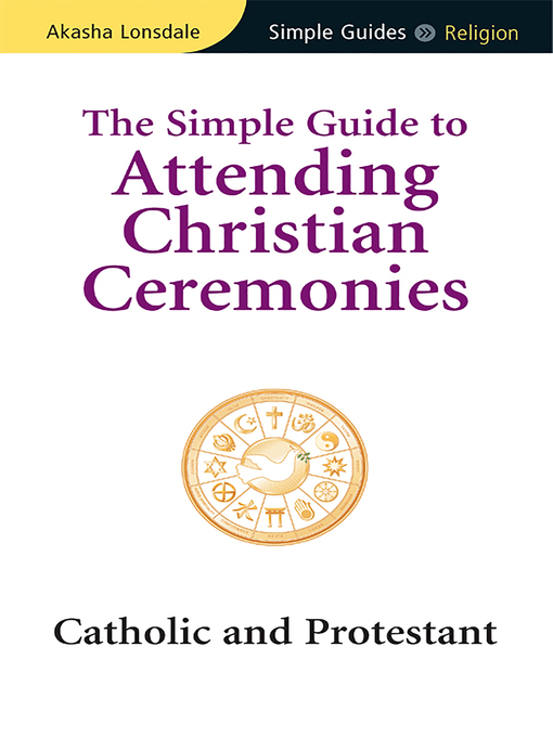 Title details for Simple Guide to Attending Christian Ceremonies by Akasha Lonsdale - Available